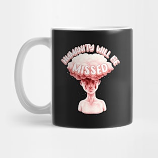 Humanity Will Be Missed, Humanity Vintage Design Mug